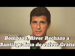 Bombazo, River Rechazó a Santiago Sosa de volver Gratis. Y ahora la Rompe en Racing