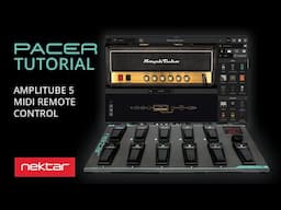 Using Amplitube 5 with the PACER MIDI Foot Controller – Nektar Pacer Tutorial