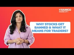 F&O Ban - Why Stocks Get Banned & What It Means for Traders? Is Your Portfolio at Risk? | Samco