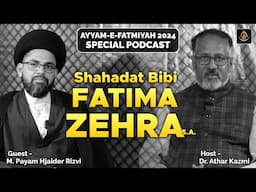 Ayyam-e-Fatmiyah 2024 | Shahadat Fatima Zehra s.a. | Podcast | Maulana Payam Haider Rizvi