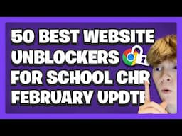 50 BEST WEBSITE UNBLOCKERS For School Chromebook!