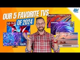 Our 5 Favorite TVs of 2024