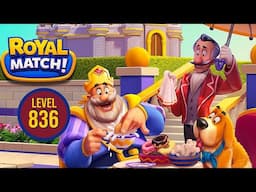 Royal Match Level 836 Full Laval Quest Gameplay | 20-Minute Walkthrough