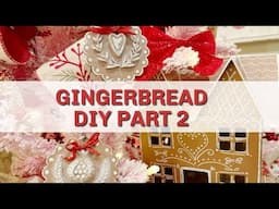 All Things Gingerbread DIY, PART 2!