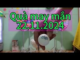 Quà may mắn 22.11.2024