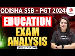 ODISHA SSB PGT Education Paper 2 | SSB PGT Education Exam Analysis By Heena Ma'am