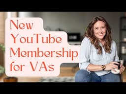 YouTube Membership for Virtual Assistants: Scripts, eBooks, & Feedback