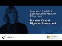 Dynamics GP to D365 Business Central Migration Office Hours | Business Central Migration Assessment