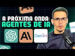 AGENTES de IA: Eles Estarão em TODOS os Lugares. PREPARE-SE!