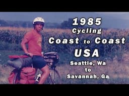 1985 Cycling Coast To Coast USA: Seattle, Wa to Savannah, Ga