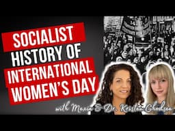 The Socialist History of International Women's Day with Dr. Kristen Ghodsee