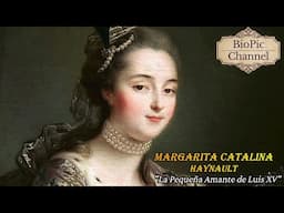 Margarita Catalina Haynault, Una de las Pequeñas Amantes del Rey Luis XV de Francia.