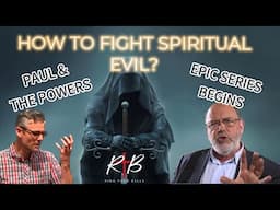 Paul & The Powers - How to Fight Spiritual Evil