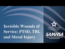 SMVF: Invisible Wounds of Service: PTSD, TBI, and Moral Injury