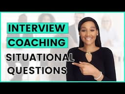 INTERVIEW COACHING for SITUATIONAL Interview Questions and Answers (STAR METHOD Included)