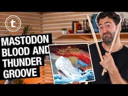 Iconic Drum Grooves | Mastodon - Blood and Thunder | Brann Dailor