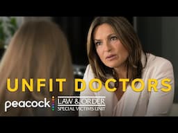 Dangerous Doctors: When The Patients Aren't Safe | Law & Order: SVU