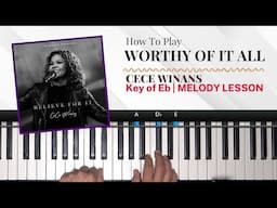 Worthy of it All | Eb Melody Lesson on the PIANO