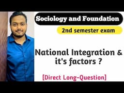 DIRECT LONG-QUESTION __ National Integration & it's factors || Only 10 days left ◀️