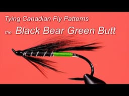 Tying Canadian Fly Patterns: the Black Bear Green Butt