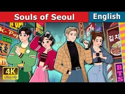 The Souls of Seoul story | Stories for Teenagers | @EnglishFairyTales