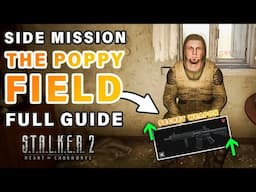 The Poppy Field Side Mission Full Guide (Secret Weapon)  ► STALKER 2: Heart of Chernobyl