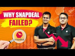 Why Snapdeal Failed? | Rise and Fall of Snapdeal | Case Study