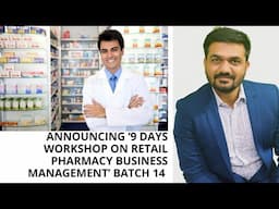 Announcing ‘9 days workshop on retail pharmacy business management’ batch 14