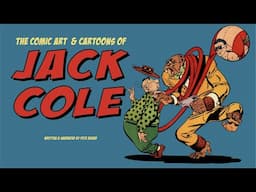 THE COMIC ART AND CARTOONS OF JACK COLE   HD