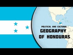 Political and Cultural Geography of Honduras