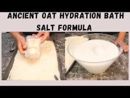 ANCIENT OAT HYDRATION BATH SALT FORMULA