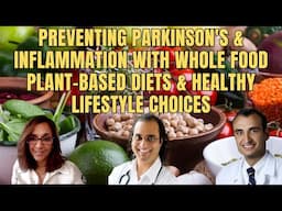 Preventing Parkinson's and Inflammation with Whole Food Plant-Based Diets and healthy Lifestyles Cho