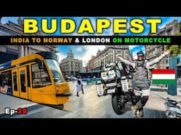 GRAND entry IN BUDAPEST 😱 🇮🇳 INDIA TO NORAWAY & LONDON On Motorcycle | Ep-28