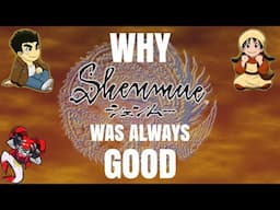 Why Shenmue Was Always Good | And Still Is