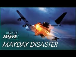 Mayday Mayday! Air Disaster Season 7 Marathon | On The Move