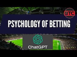 The Psychology of Betfair Trading - What Did Chat GPT Say? Part 1