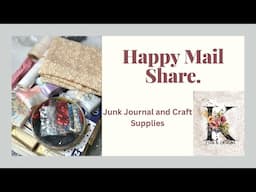 Happy Mail Share. Junk Journal and craft supplies.   Happy Mail from Jo.