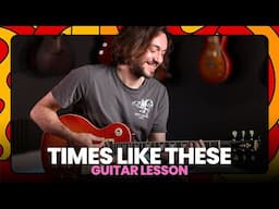 How To Play Times Like These Foo Fighters Guitar Lesson