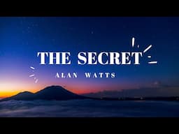 Alan Watts - The Secret || Metaphysical Energies Explained Very Simply |