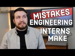 Mistakes Engineering Interns Make