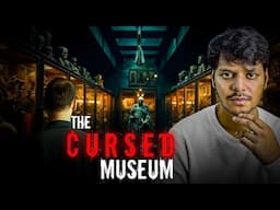 The Cursed Museum (Real Reddit experience)