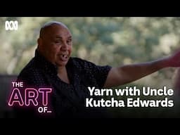 Uncle Kutcha Edwards creates ripples of change through his songs | The Art Of...