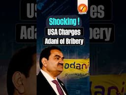 Shocking! USA Charges Adani of Bribery