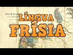 FRÍSIO - Língua mais próxima do inglês?