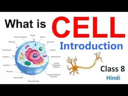 Cells - Introduction | Cell - Structure and Functions | Class 8 Science Chapter | Biology