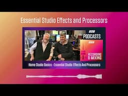 Essential Studio Effects and Processors | Podcast