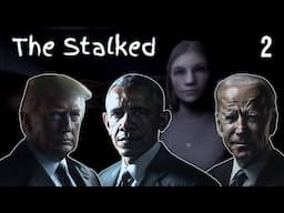 US Presidents Play The Stalked (Part 2)