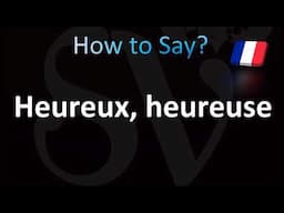 How to Pronounce ''Heureux, heureuse'' Correctly! (Happy) in French