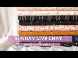 Live Sewing Chat -Episode 176-Nov 10th 2024