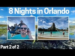 8 Nights in Orlando (part 2 of 2)